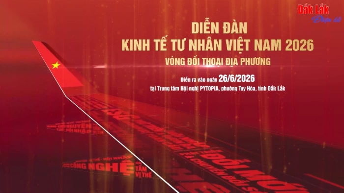 Diễn đàn Kinh tế tư nhân Việt Nam 2026 vòng đối thoại địa phương tại Đắk Lắk