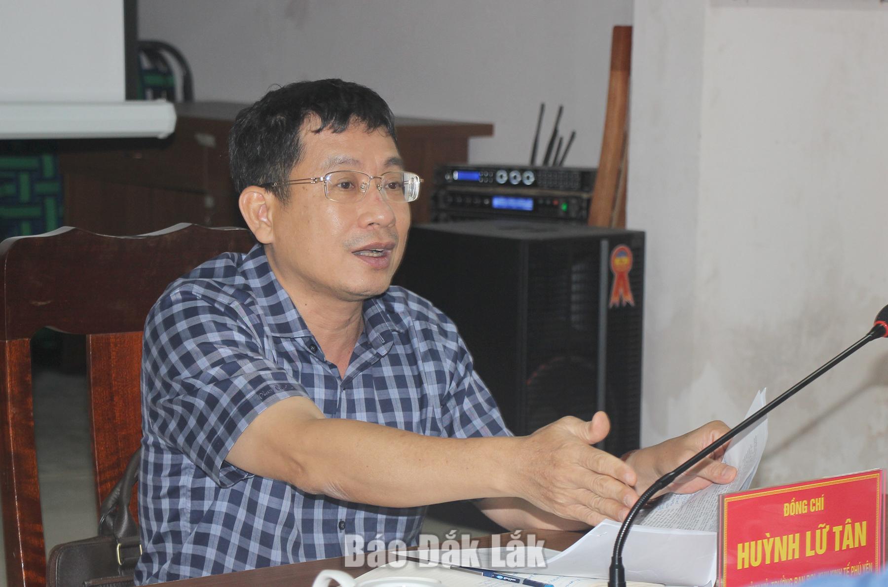 Ủy viên Ban Thường vụ Tỉnh ủy, Trưởng ban Quản lý Khu kinh tế Phú Yên Huỳnh Lữ Tân yêu cầu các tổ công tác đẩy nhanh hơn nữa tiến độ triển khai chiến dịch.