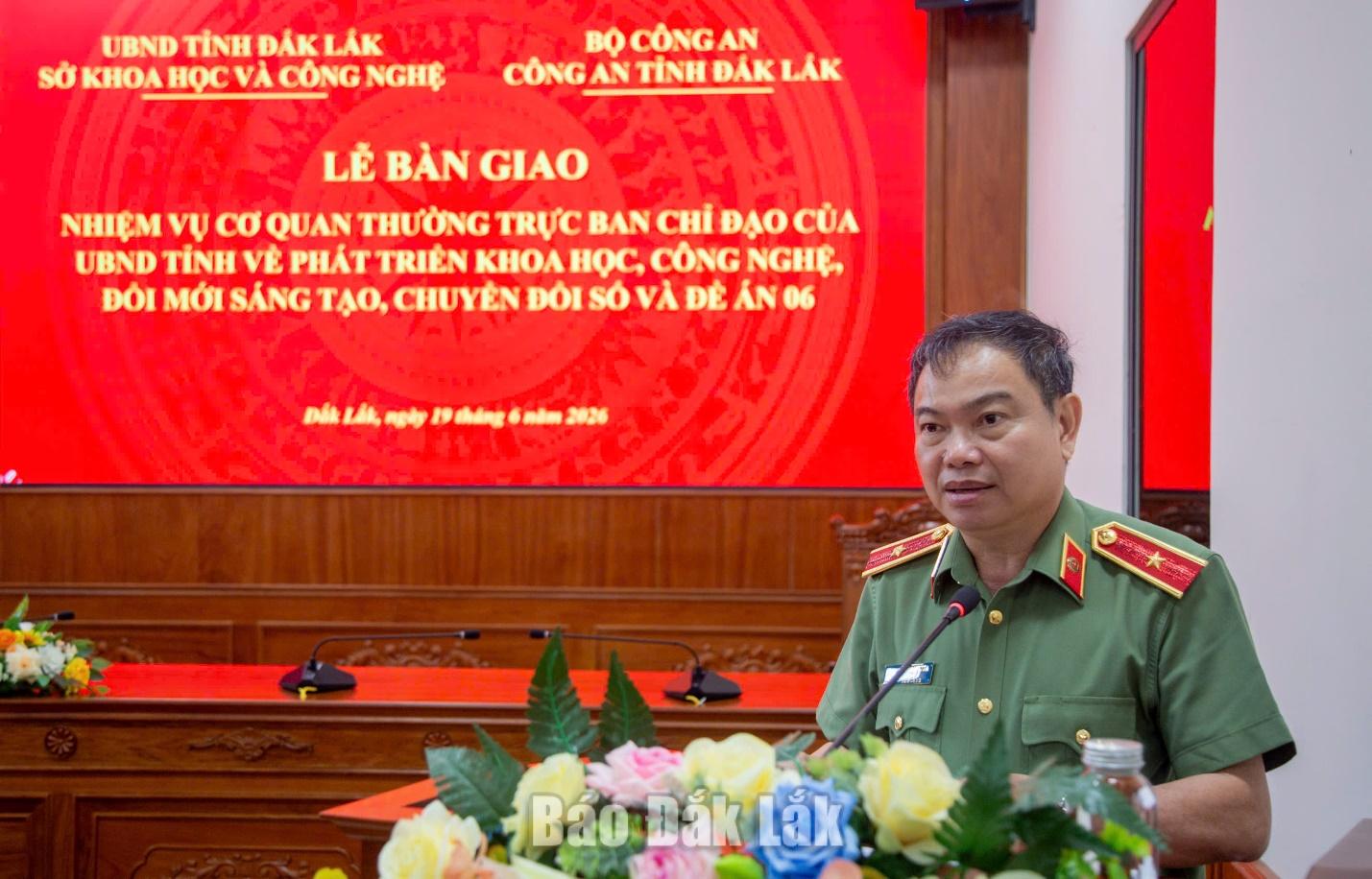 Công an tỉnh Đắk Lắk tiếp nhận nhiệm vụ Cơ quan thường trực Ban Chỉ đạo chuyển đổi số và Đề án 06 3 Thiếu tướng Phan Thanh Tám, Ủy viên Ban Thường vụ Tỉnh ủy, Giám đốc Công an tỉnh phát biểu.