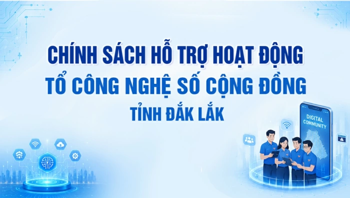 (Infographic) Chính sách hỗ trợ hoạt động Tổ Công nghệ số cộng đồng tỉnh Đắk Lắk