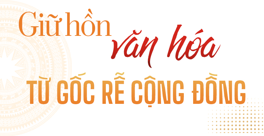(E-Magazine) Kỳ cuối: Giữ bản sắc, mở đường phát triển 9 tit phu 2 20260829174215