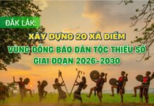(Infographic) Đắk Lắk: Xây dựng 20 xã điểm vùng đồng bào dân tộc thiểu số giai đoạn 2026 – 2030 (Infographic) Đắk Lắk: Xây dựng 20 xã điểm vùng đồng bào dân tộc thiểu số giai đoạn 2026 - 2030